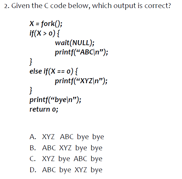 Solved 2. Given the C code below, which output is correct? | Chegg.com
