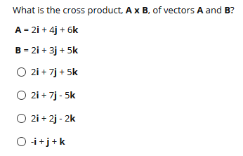 Solved What is the cross product, A x B, of vectors A and B? | Chegg.com
