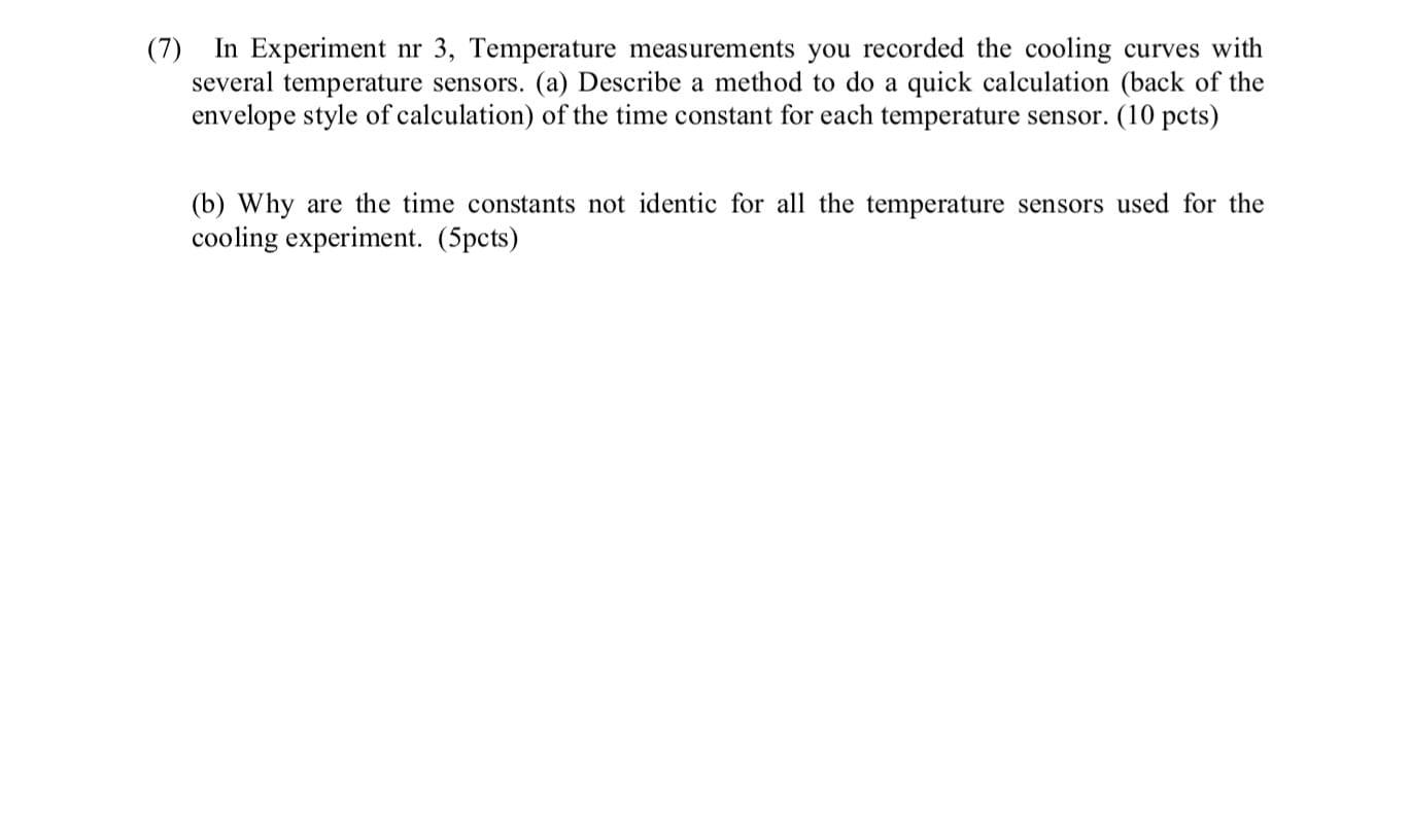 (7) In Experiment nr3, Temperature measurements you