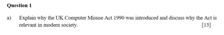 Solved a) Explain why the UK Computer Misuse Act 1990 was | Chegg.com