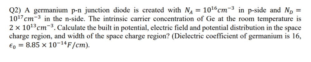 Solved Q2) A germanium p-n junction diode is created with NA | Chegg.com