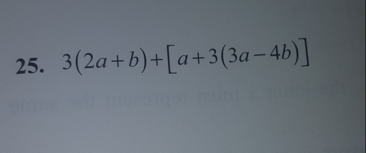 Solved 25. 3(2a+b)+[a+3 (3a – 4b)] | Chegg.com