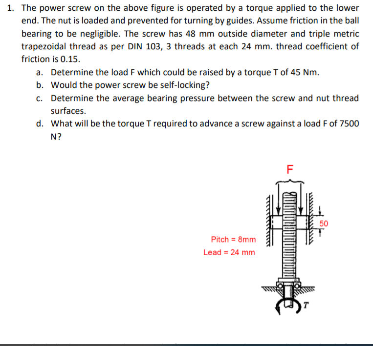 Solved 1. The power screw on the above figure is operated by