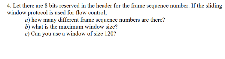 Solved 4. Let there are 8 bits reserved in the header for | Chegg.com