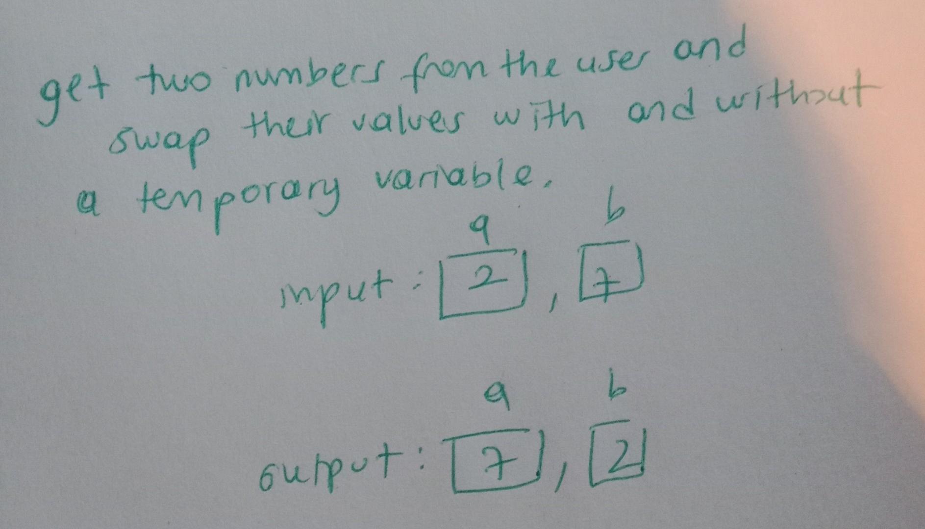 Solved get two numbers from the user and swap their values | Chegg.com