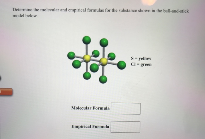 Solved Determine The Molecular And Empirical Formulas For