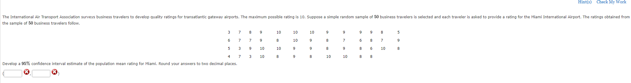 Develop a \( 95 \% \) confidence interval estimate of the population mean rating for Miami. Round your answers to two decim..