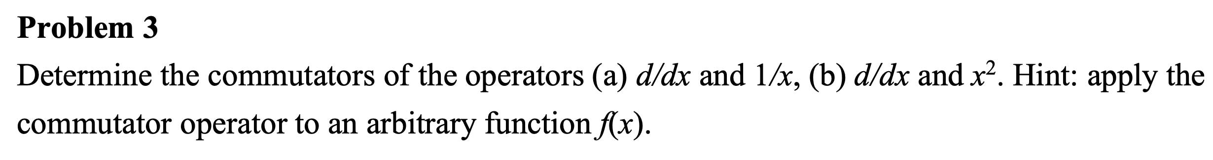 Solved Problem 3 Determine The Commutators Of The Operators | Chegg.com