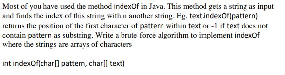 Solved Most of you have used the method indexOf in Java. | Chegg.com