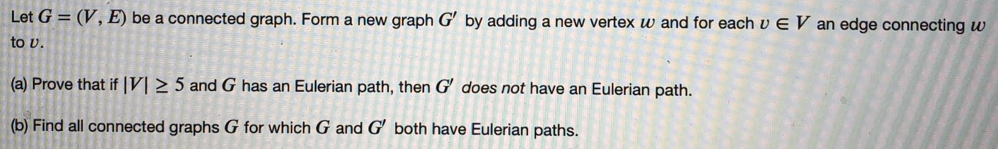 Solved Let G = (V, E) be a connected graph. Form a new graph | Chegg.com