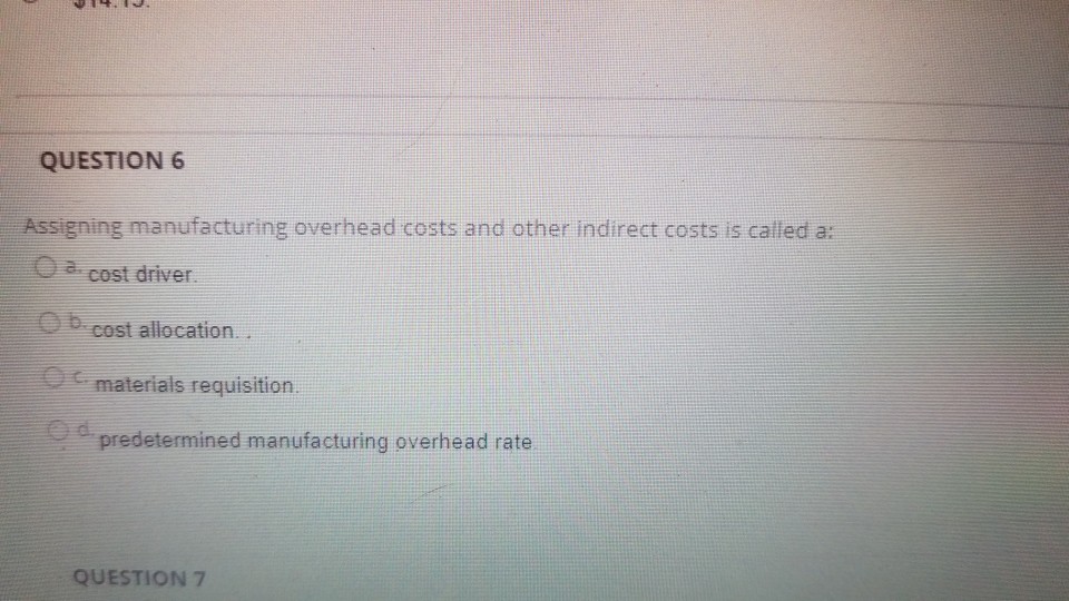 Solved QUESTION 6 Assigning manufacturing overhead costs and | Chegg.com