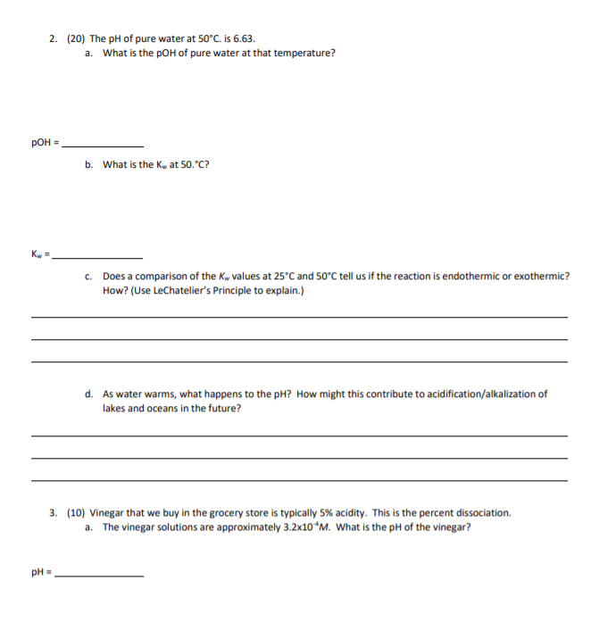 Solved 2. (20) The pH of pure water at 50°C. is 6.63. a.