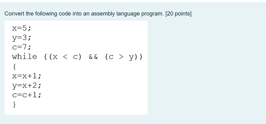 Solved Convert the following code into an assembly language | Chegg.com