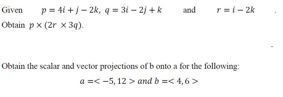 Solved And R I 2k Given P 4i J 2k Q 3i 2j Chegg Com