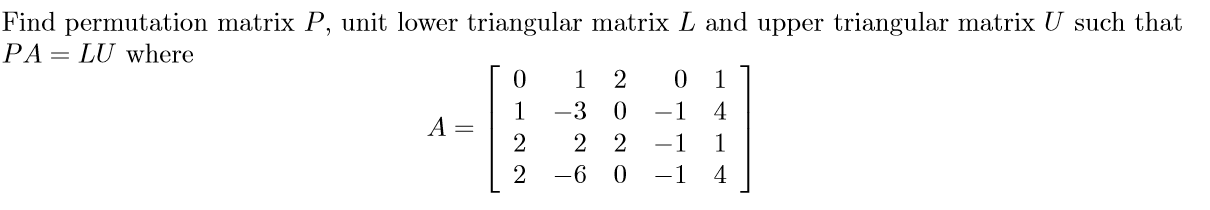 Solved Find permutation matrix P, unit lower triangular | Chegg.com