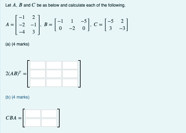 Solved Let A, B And C Be As Below And Calculate Each Of The | Chegg.com