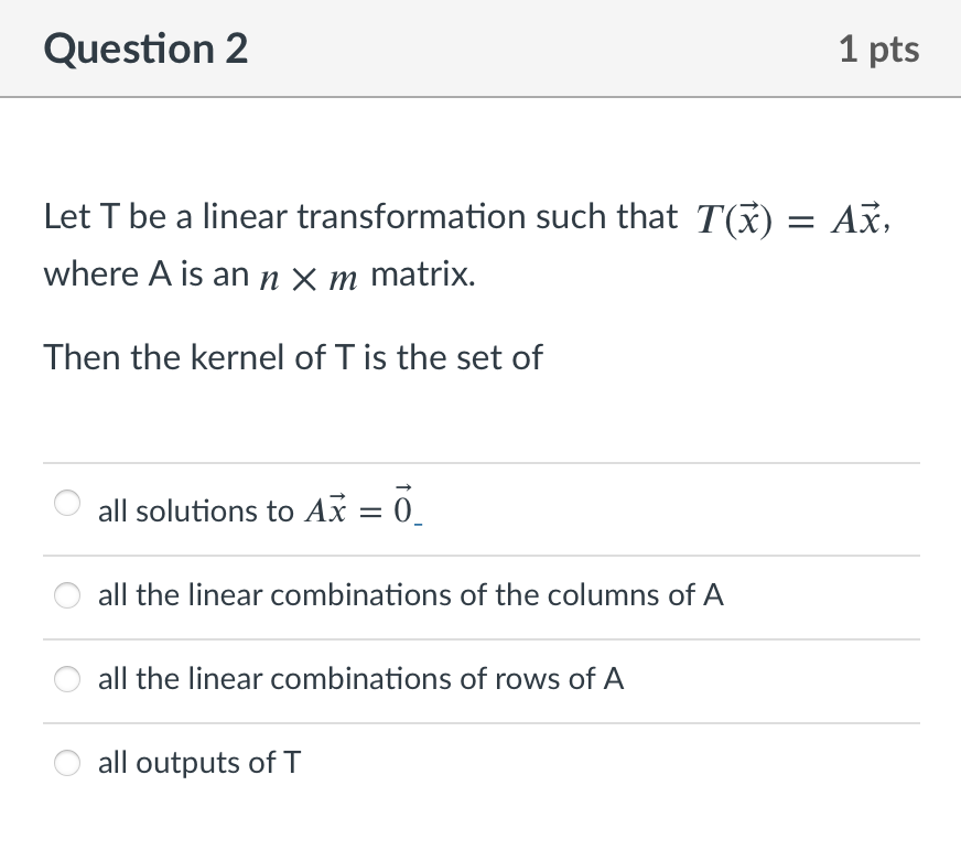 Solved Question 2 1 pts Let T be a linear transformation | Chegg.com