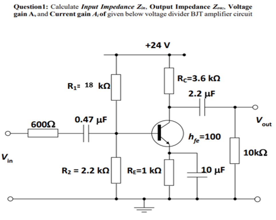 Solved Questionl: Calculate Input Impedance Zin, Output | Chegg.com