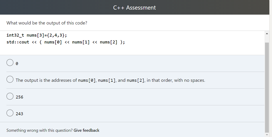 Solved C++ Assessment What would be the output of this code? | Chegg.com