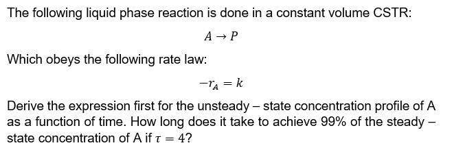 Solved The Following Liquid Phase Reaction Is Done In A | Chegg.com