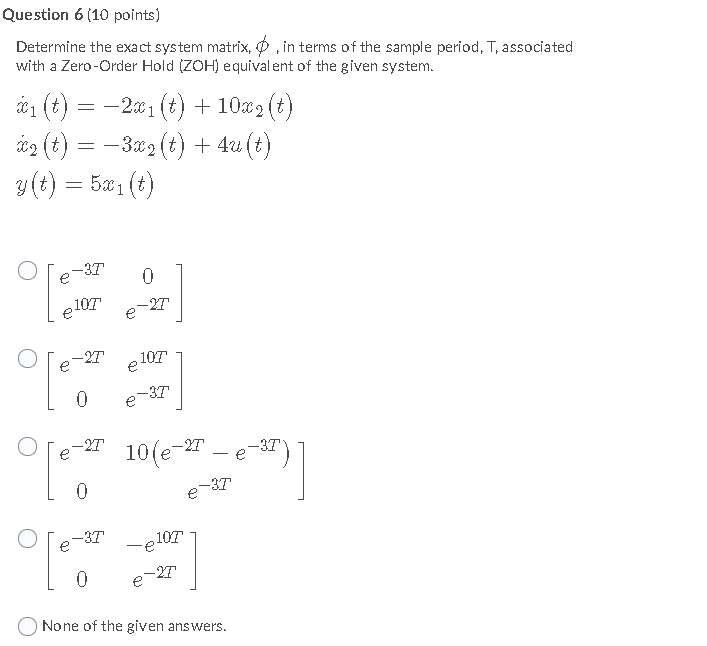 Solved Question 6 (10 points) Determine the exact system | Chegg.com