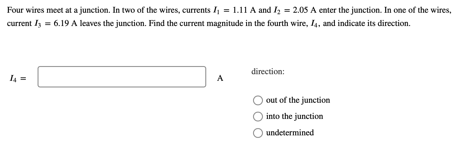 Solved Four wires meet at a junction. In two of the wires,