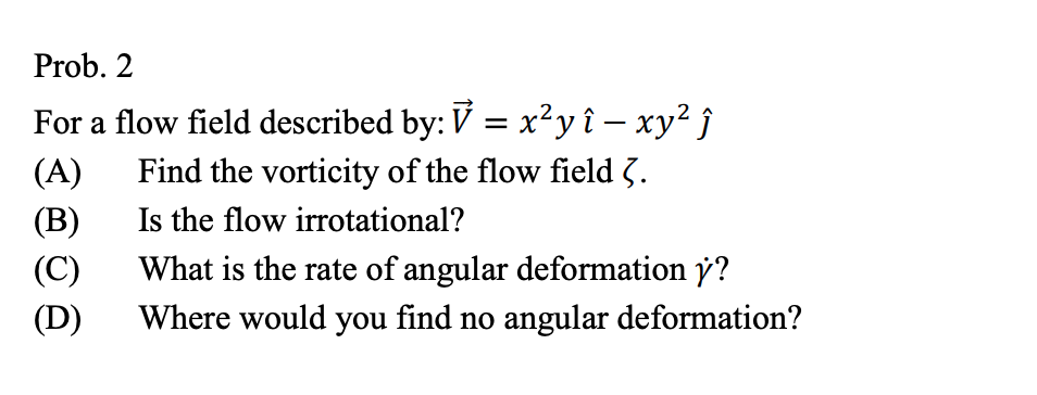 Solved Prob 2 For A Flow Field Described By V X Y I Chegg Com