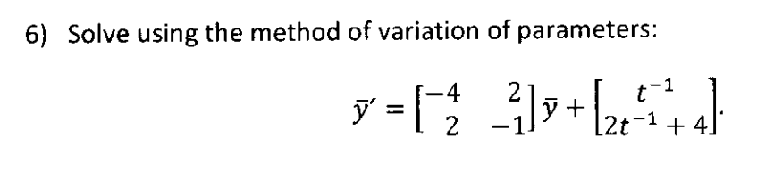 Solved 6) Solve using the method of variation of parameters: | Chegg.com