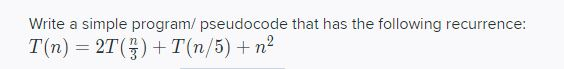 Solved Write a simple program/ pseudocode that has the | Chegg.com