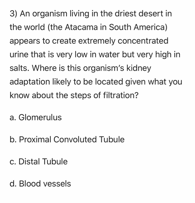 Solved 3) An organism living in the driest desert in the | Chegg.com