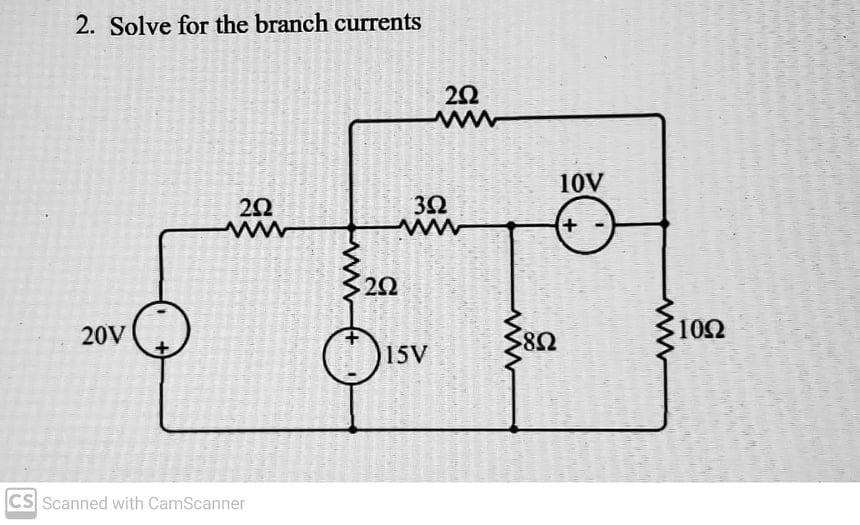 Solved 2. Solve for the branch currents 292 be SAS 10V 292 | Chegg.com