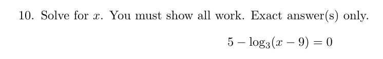 Solved 10. Solve for x. You must show all work. Exact | Chegg.com