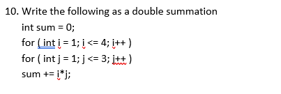 Solved 10. Write the following as a double summation int sum | Chegg.com