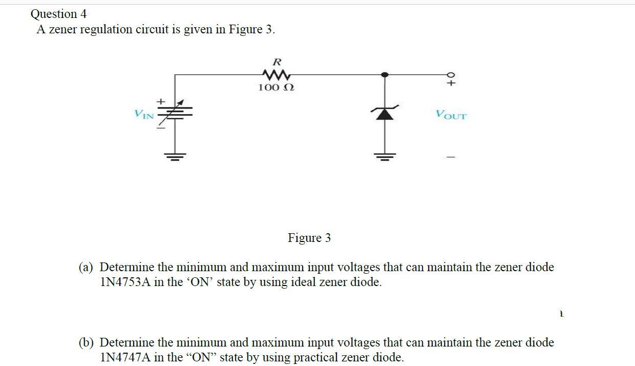 Solved Question 4 A Zener Regulation Circuit Is Given In | Chegg.com