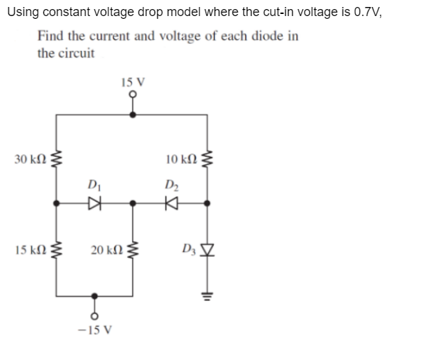 Solved Using Constant Voltage Drop Model Where The Cut-in | Chegg.com