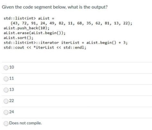 Solved Given the code segment below, what is the output? | Chegg.com