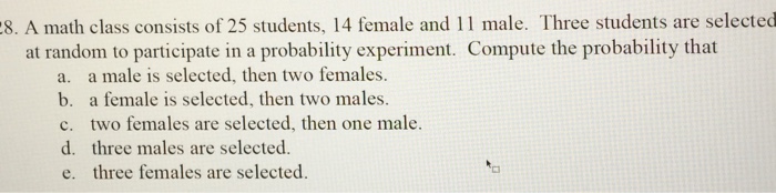 Solved 8. A math class consists of 25 students, 14 female | Chegg.com