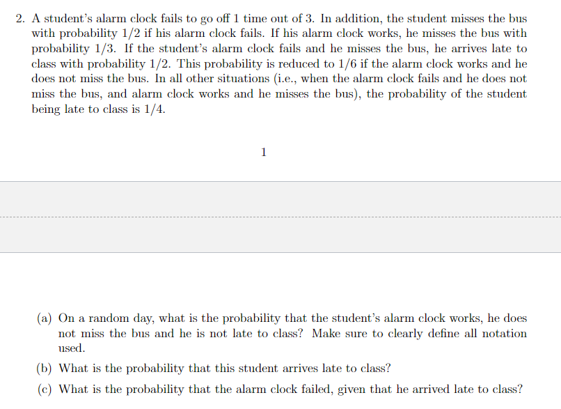 Solved 2. A student's alarm clock fails to go off 1 time out