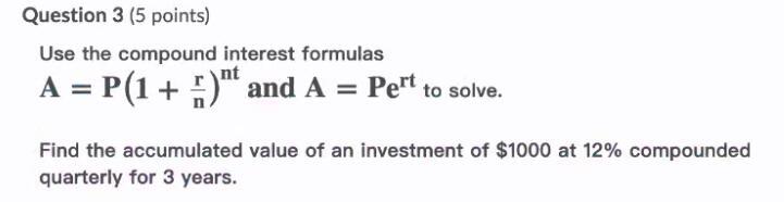 Solved Question 3 (5 points) Use the compound interest | Chegg.com