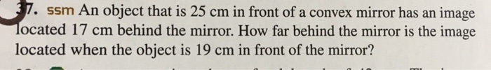 Solved ssm An object that is 25 cm in front of a convex | Chegg.com