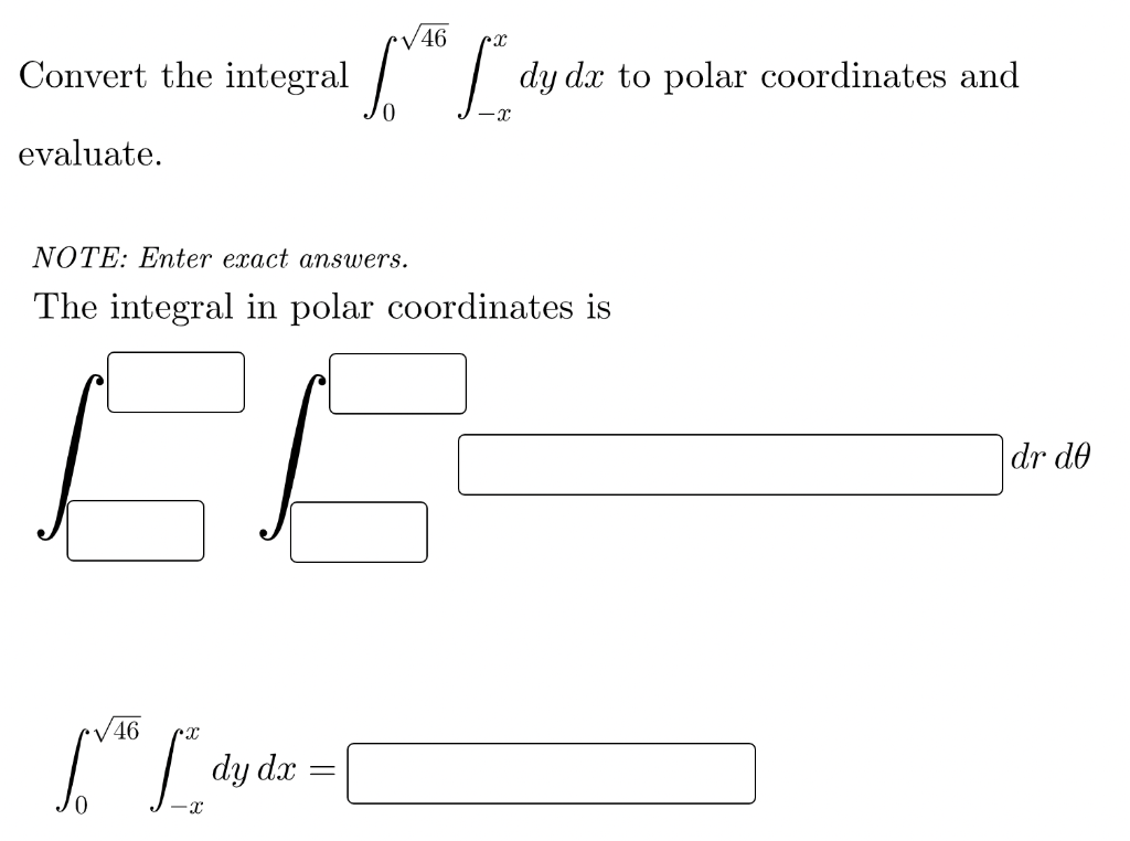 Solved 46 . Convert the integral | dy dx to polar | Chegg.com