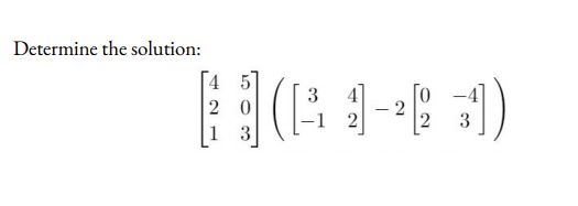 Solved Determine The Solution: 4 5 2 0 3 4 2 -2 :1) | Chegg.com