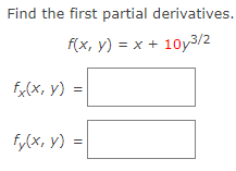 Solved Find the first partial derivatives.f(x, ﻿y) = ﻿x | Chegg.com