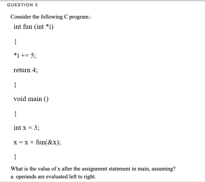 Solved QUESTION 5 Consider The Following C Program:- Int Fun | Chegg.com