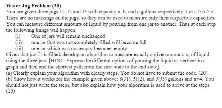 Solved Water Jug Problem (30) You are given three jugs J1, | Chegg.com