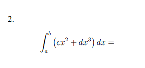 Solved ∫ab(cx2+dx3)dx= | Chegg.com