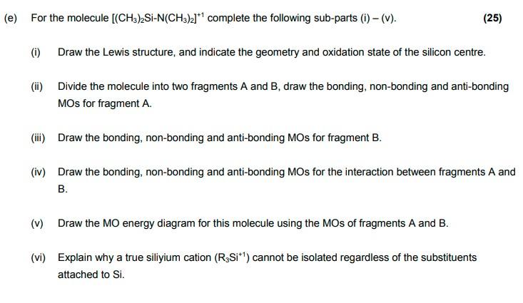 Solved (e) For the molecule [(CH3) Si-N(CH3)2]* complete the | Chegg.com