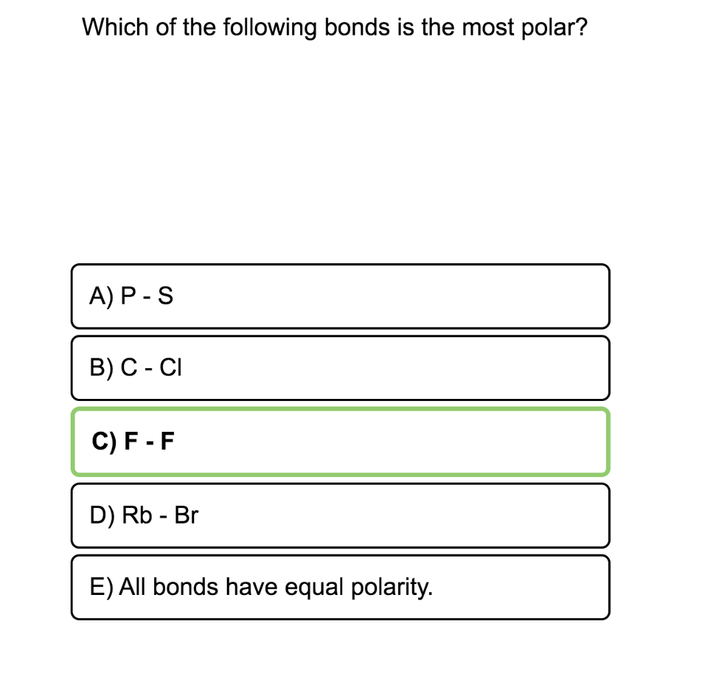 Solved Which Of The Following Bonds Is The Most Polar A Chegg Com