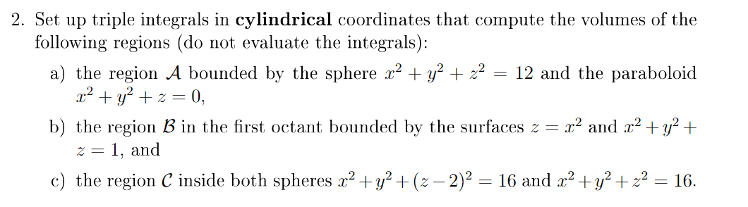 Solved = 2. Set Up Triple Integrals In Cylindrical | Chegg.com