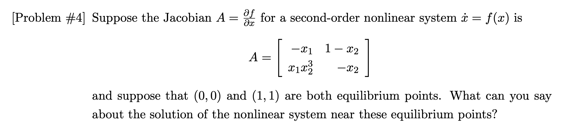 Solved [Problem \#4] Suppose the Jacobian A=∂x∂f for a | Chegg.com